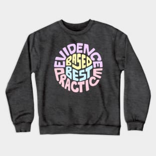 Evidence Based Best Practice Word Art Crewneck Sweatshirt